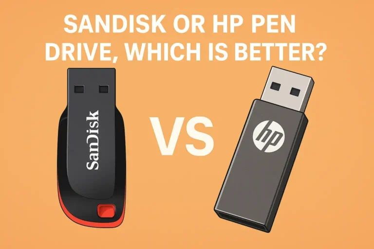 SanDisk or HP Pen Drive- Which is Better